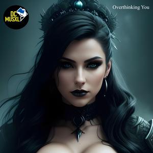 Overthinking You