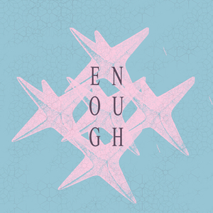 Enough