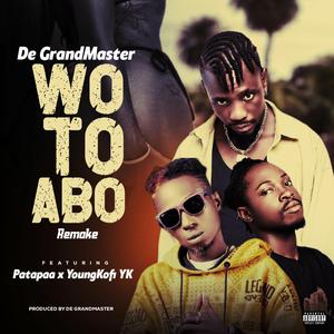 Wo to abo (feat. Patapaa & YoungKofi YK) (Remake)