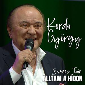 Álltam a hídon (feat. Korda György)
