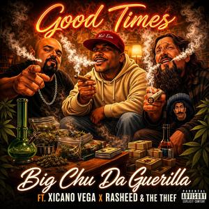 Good Times (feat. Xicano Vega, Rasheed & The Thief)