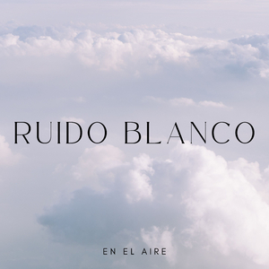 Ruido Blanco Pureza