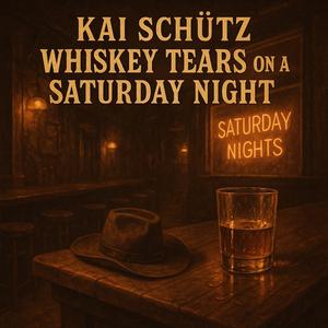 WHISKEY TEARS ON A SATURDAY NIGHT