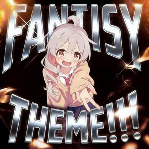 BWN-FANTISYTHEME（BWN remix）