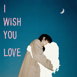 I Wish You Love