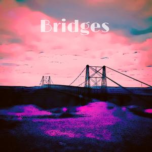 Bridges (feat. yourneighborsclassicbeats)