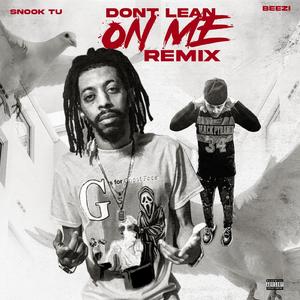 Don't Lean On Me (feat. Beezi) (Remix)