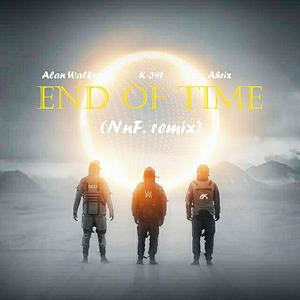 Alan Walker-End of Time（NnF. remix）