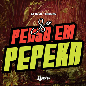 Só Penso em Pepeka
