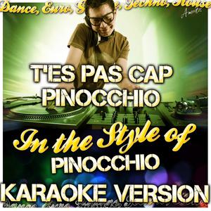 T'es Pas Cap Pinocchio (In the Style of Pinocchio) [Karaoke Version]