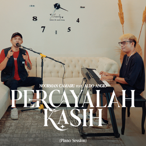 Percayalah Kasih (Piano Session)