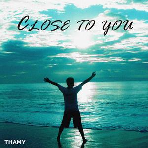 Close to you