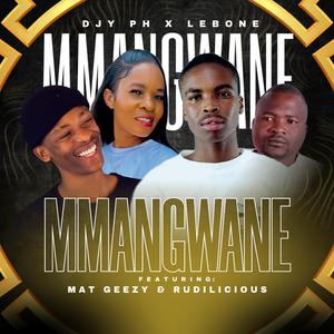 Mmangwane (feat. Djy Ph, Lebone & Mat Geezy)