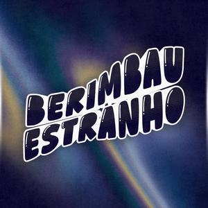 BERIMBAU ESTRANHO