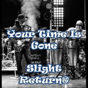 Your Time Is Gone