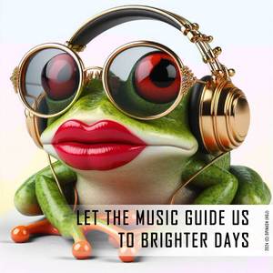 Let the music guide us to brighter days
