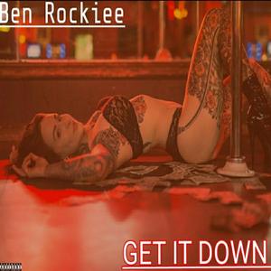 Get it Down (feat. Ben Rockiee)
