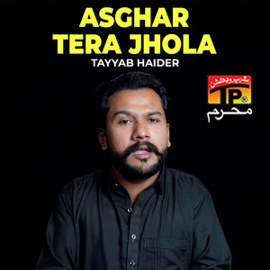 Asghar Tera Jhola