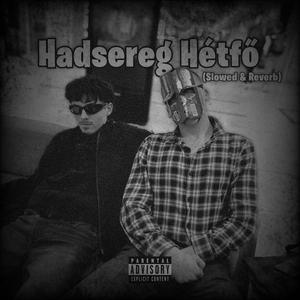 Hadsereg Hétfő (feat. Bencsee) (Slowed & Reverb)