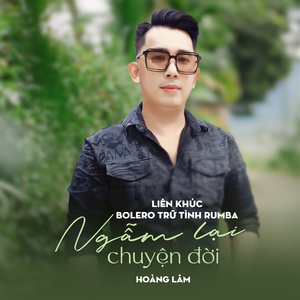 Liên Khúc Bolero Trữ Tình Rumba / Ngẫm Lại Chuyện Đời