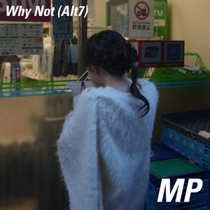 Why Not (Alt7)