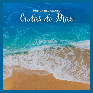Musica Relaxante: Ondas do Mar, Pt. 34