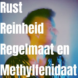 Rust, Reinheid, Regelmaat en Methylfenidaat