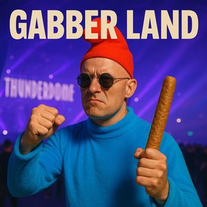 Gabber Land!