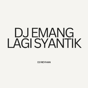 DJ EMANG LAGI SYANTIK