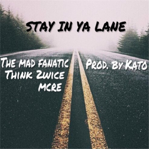 Stay in Ya Lane (feat. Themadfanatic)