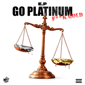 Go Platinum **** Gold