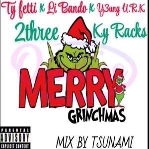 MERRY GRINCHMAS (feat. LI BANDO, Y3UNG U.R.K, 2THREE & KY RACKS) (MIX BY TSUNAMI)