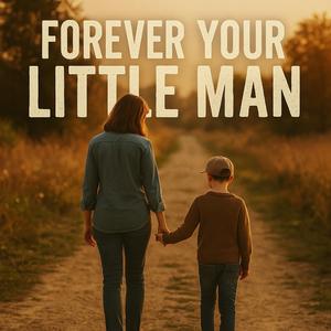 I'll Always Be Your Little Man
