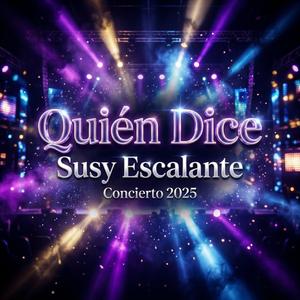 Quién Dice (Concierto 2025)