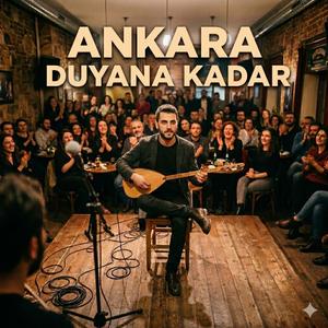 ANKARA DUYANA KADAR