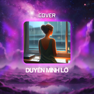 Duyên Mình Lỡ (Cover)