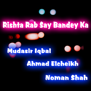 Rishta Rab Say Bandey Ka