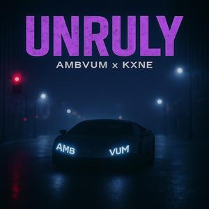 Unruly (feat. Kxne)