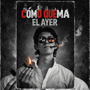 Cómo Quema El Ayer
