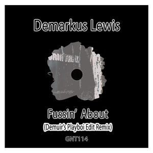 Fussin' About (Playboi Edit)