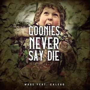 Goonies Never Say Die (feat. Calero Don)