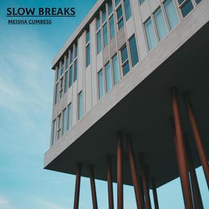 Slow Breaks