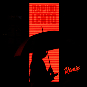 Rapido Lento (Remix)