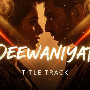 Deewane Ki Deewaniyat | Ya Keh De Meri Diwaanagi 100M |
