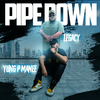 Legacy Adams - Pipe Down (feat. Yung P Manee)