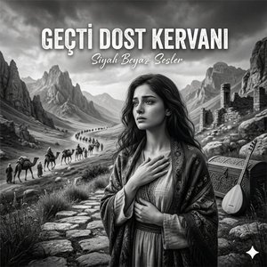 Geçti Dost Kervanı