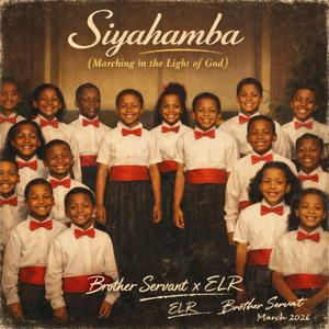 Siyahumba (Marching In the Light of God) (feat. ELR)