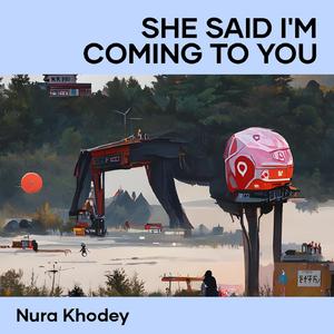 She Said I'm Coming to You