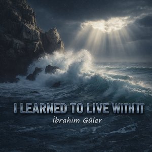 I Learned to Live with It