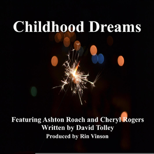 Childhood Dreams (feat. Ashton Roach & Cheryl Rogers)